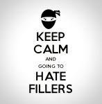 Keep Calm and going to Hate Fillers 
